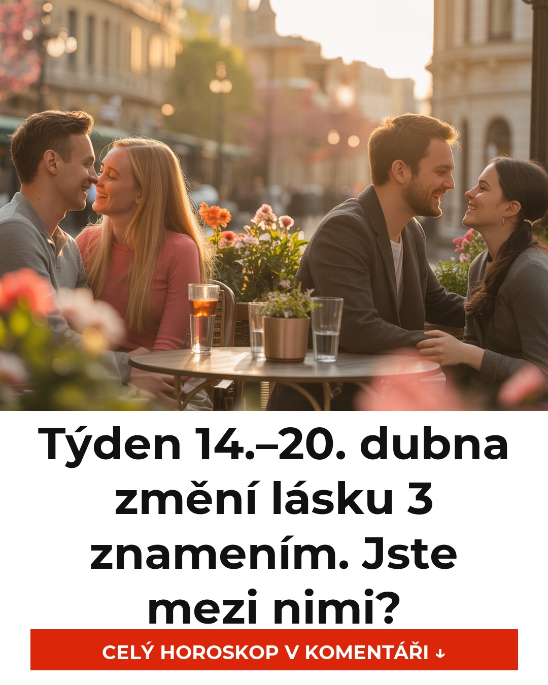 Týden 14.–20. dubna změní lásku 3 znamením. Jste mezi nimi?