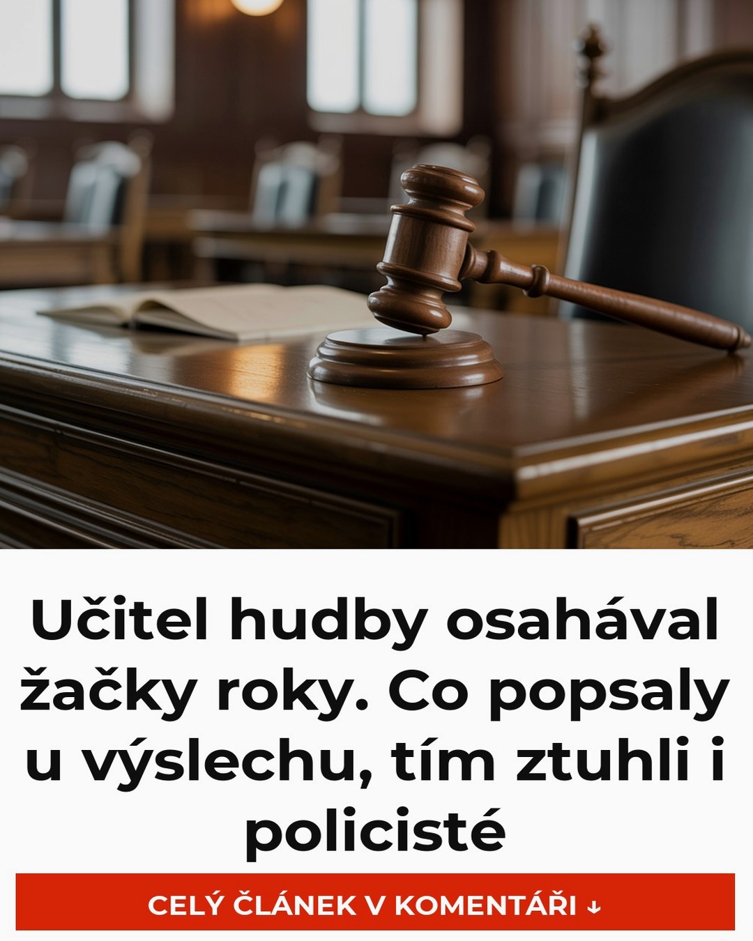 Učitel hudby osahával žačky roky. Co popsaly u výslechu, tím ztuhli i policisté