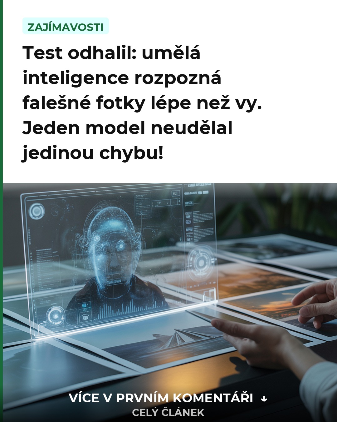 Test odhalil: umělá inteligence rozpozná falešné fotky lépe než vy. Jeden model neudělal jedinou chybu!