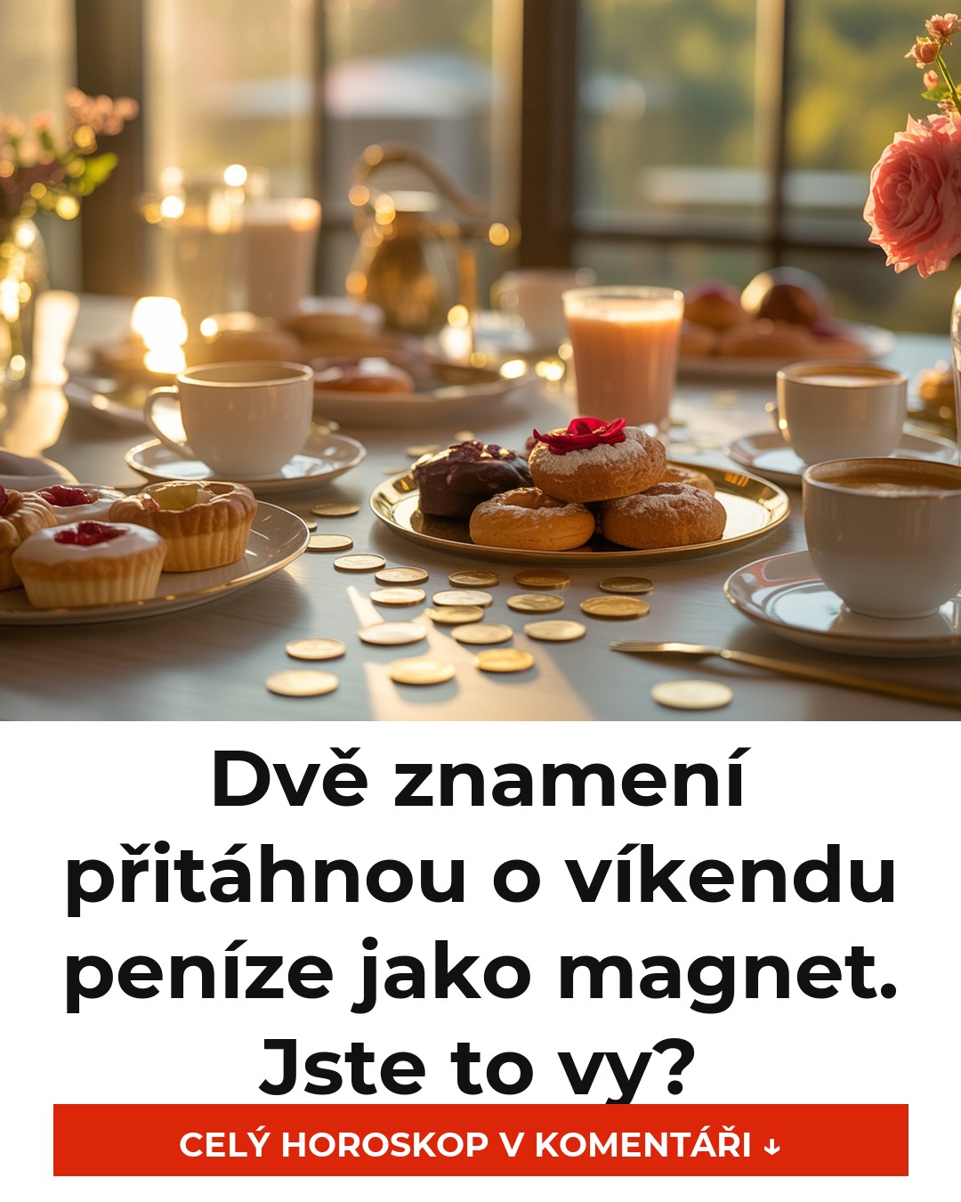 Dvě znamení přitáhnou o víkendu peníze jako magnet. Jste to vy?