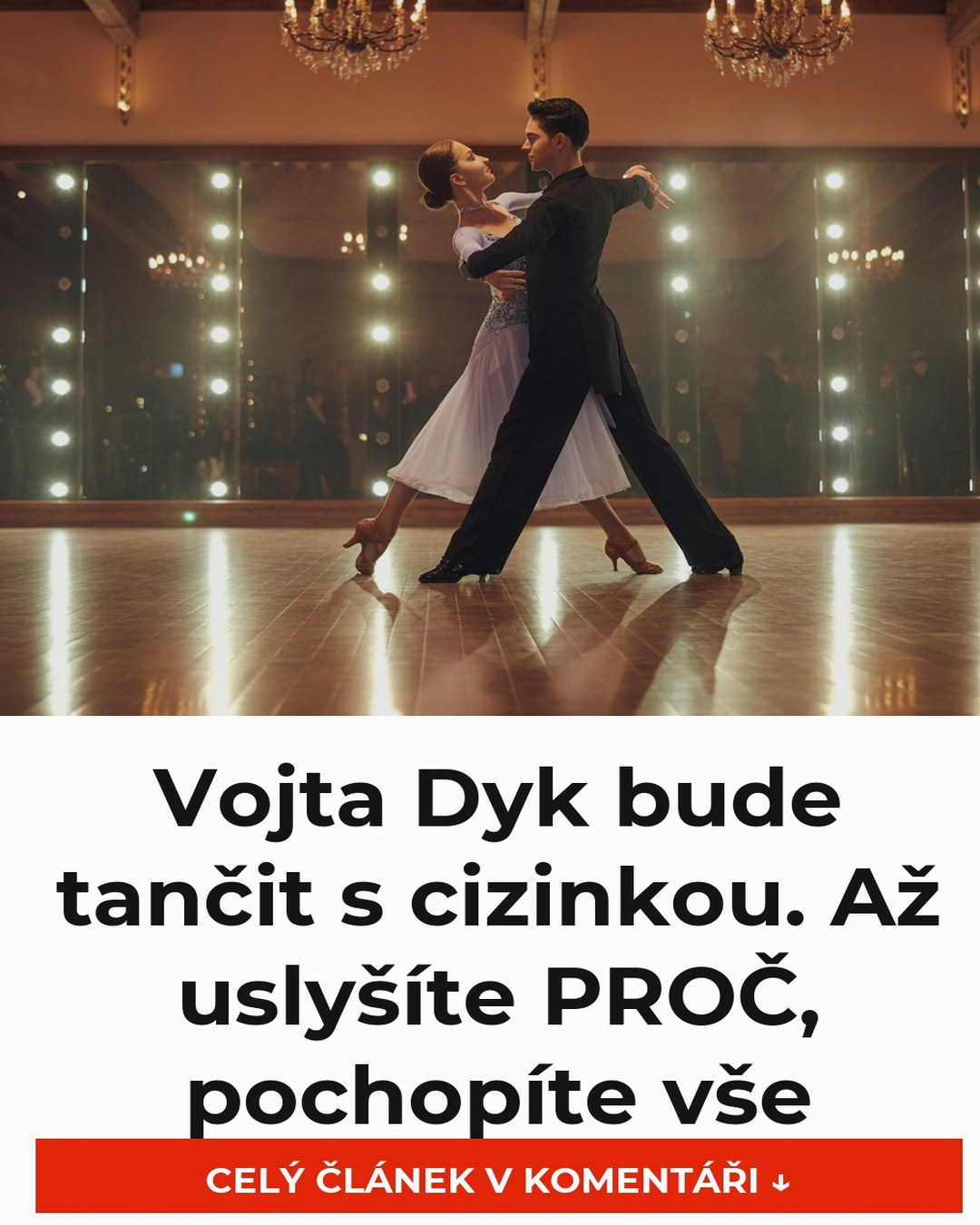 Vojta Dyk bude tančit s cizinkou. Až uslyšíte PROČ, pochopíte vše