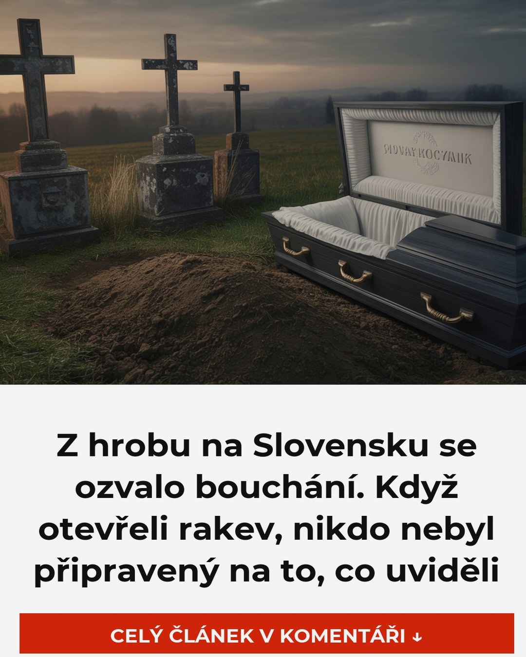 Z hrobu na Slovensku se ozvalo bouchání. Když otevřeli rakev, nikdo nebyl připravený na to, co uviděli