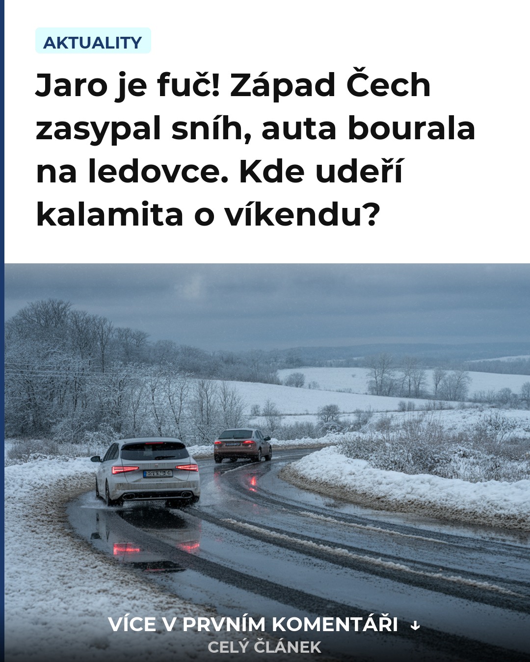 Jaro je fuč! Západ Čech zasypal sníh, auta bourala na ledovce. Kde udeří kalamita o víkendu?