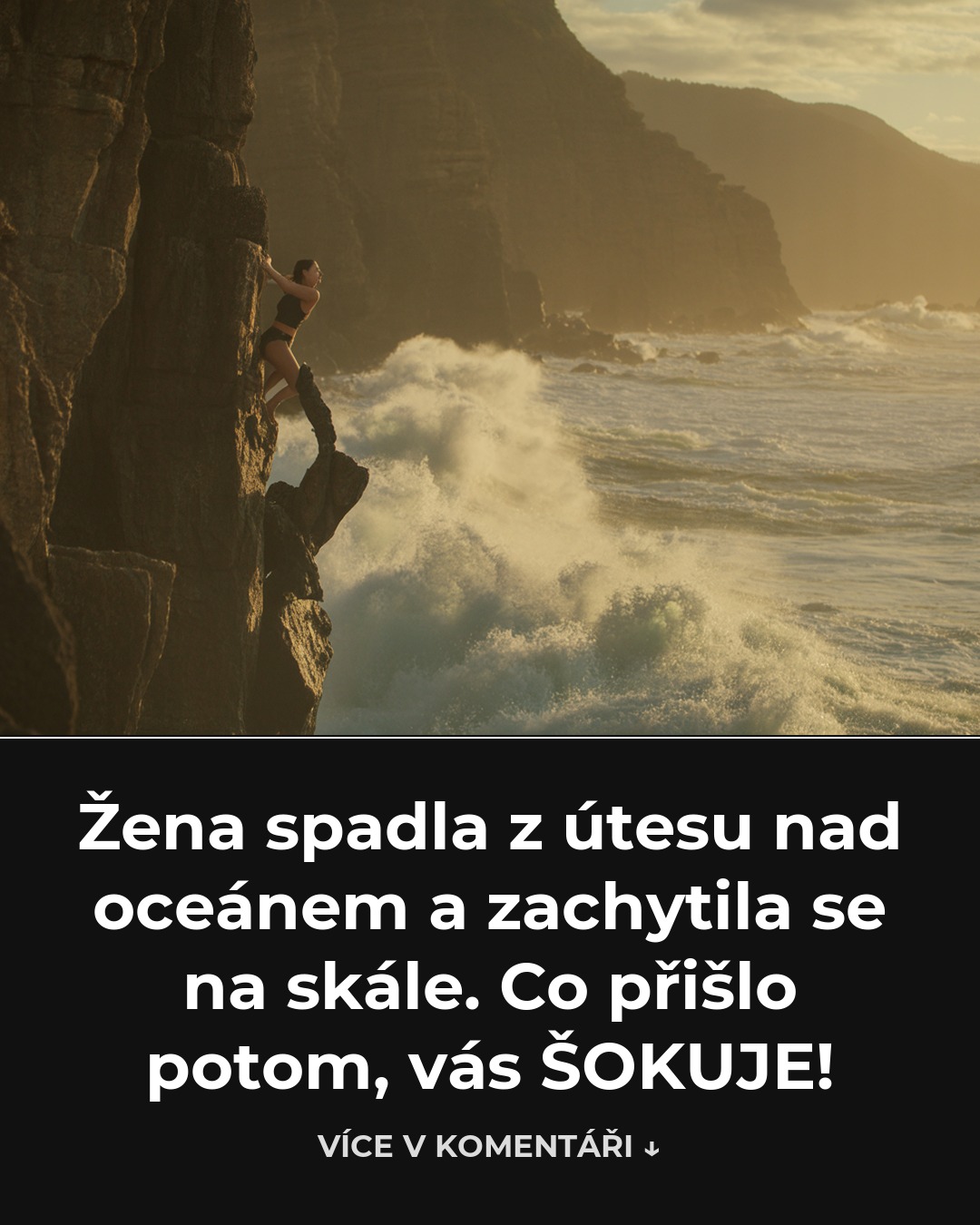 Žena spadla z útesu nad oceánem a zachytila se na skále. Co přišlo potom, vás ŠOKUJE!