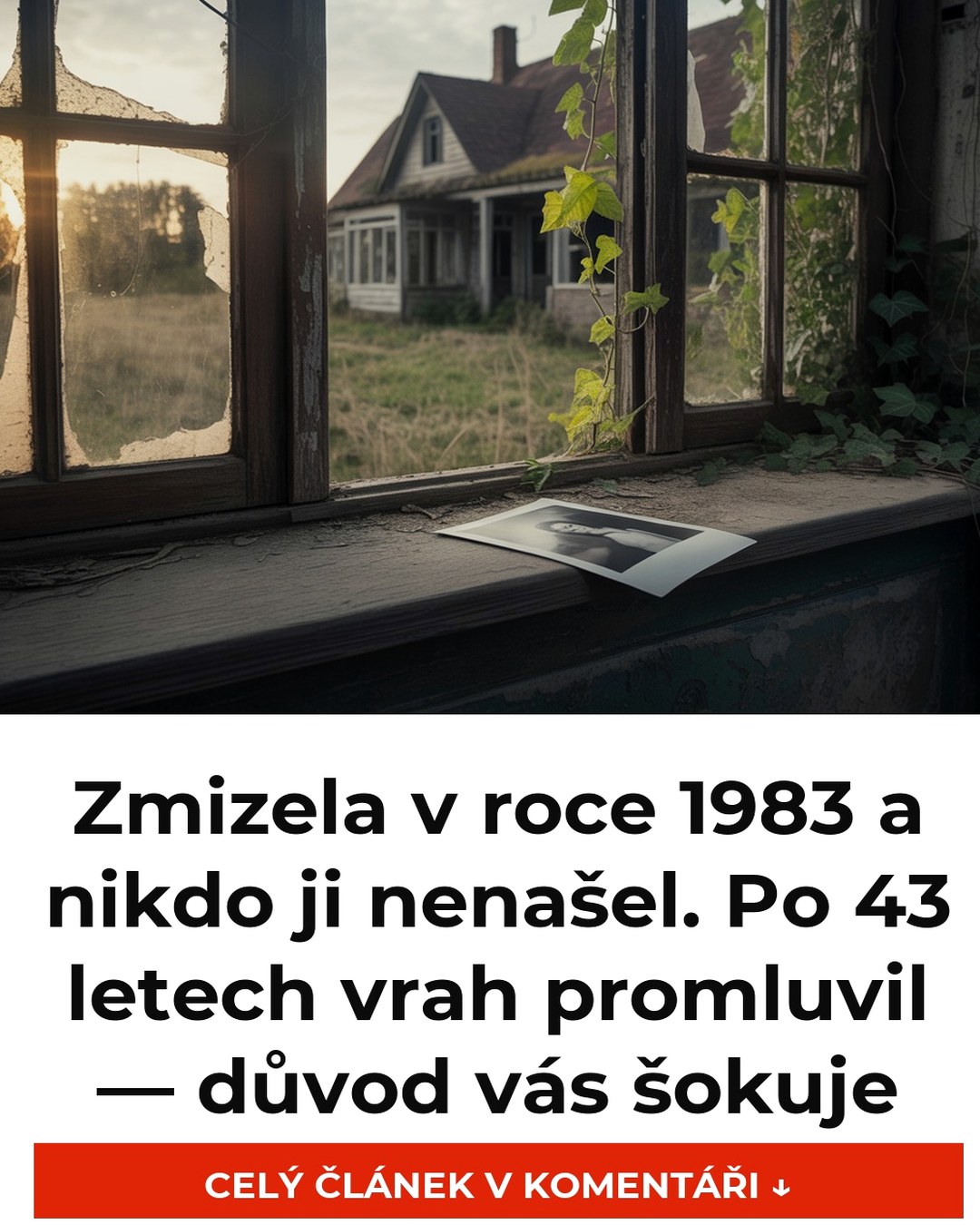 Zmizela v roce 1983 a nikdo ji nenašel. Po 43 letech vrah promluvil — důvod vás šokuje