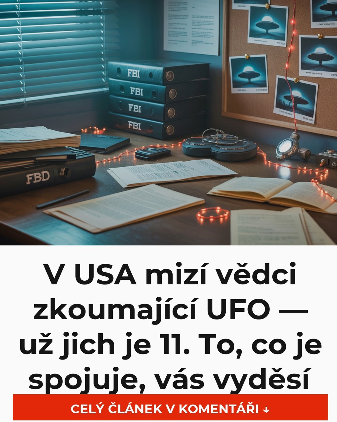 V USA mizí vědci zkoumající UFO — už jich je 11. To, co je spojuje, vás vyděsí