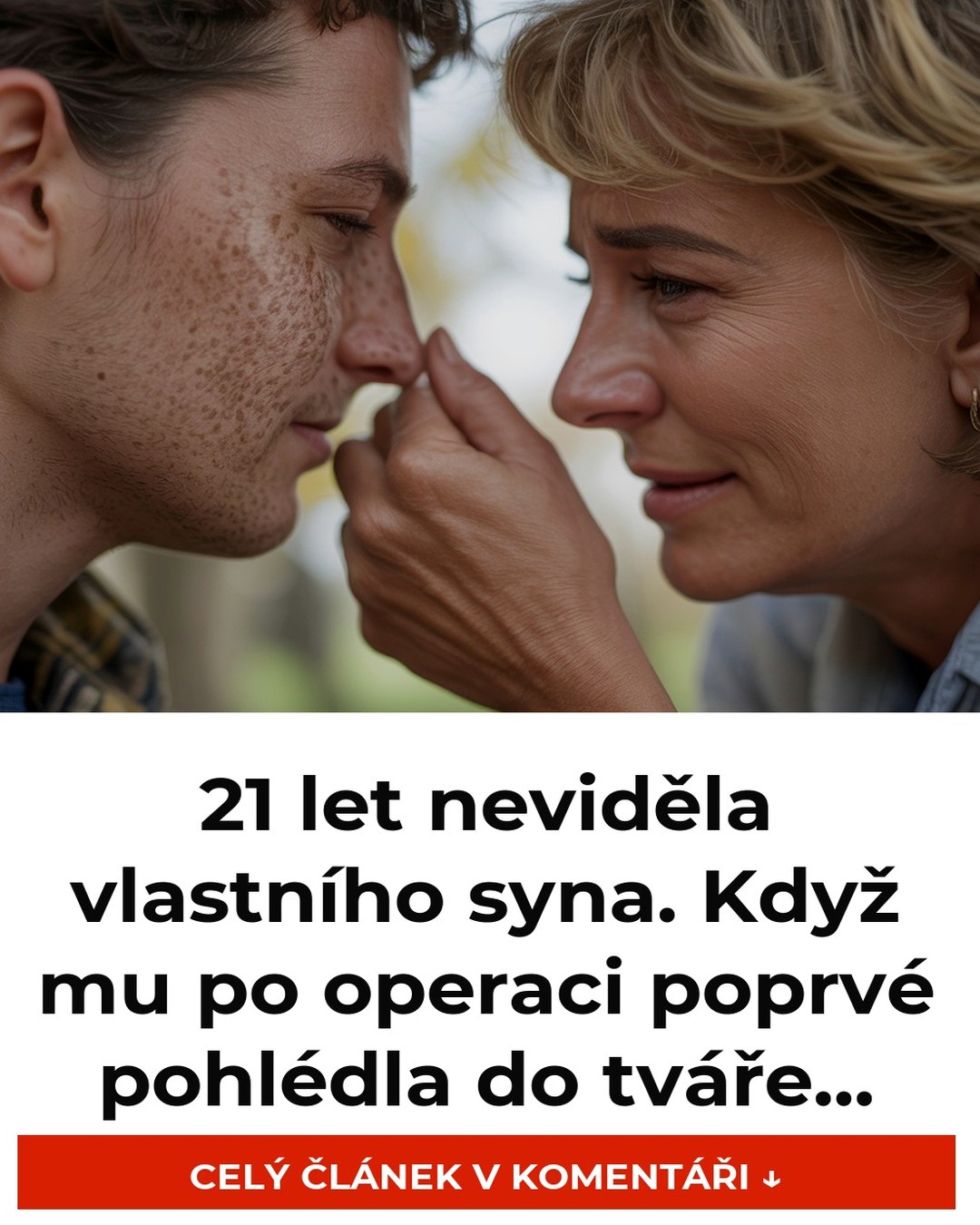 21 let neviděla vlastního syna. Když mu po operaci poprvé pohlédla do tváře...