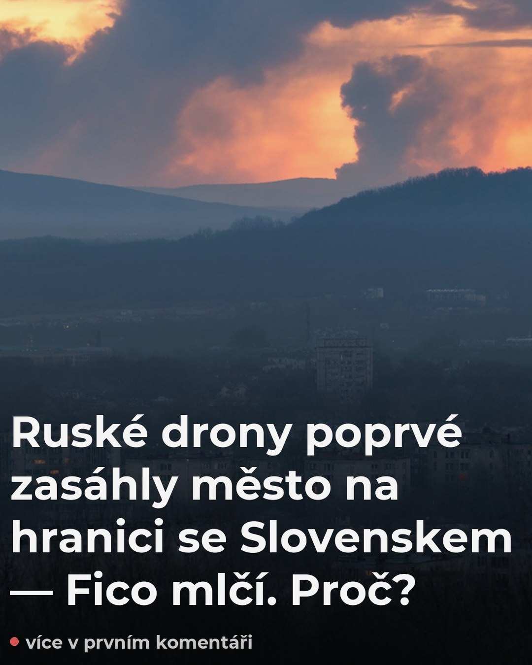 Ruské drony poprvé zasáhly město na hranici se Slovenskem — Fico mlčí. Proč?