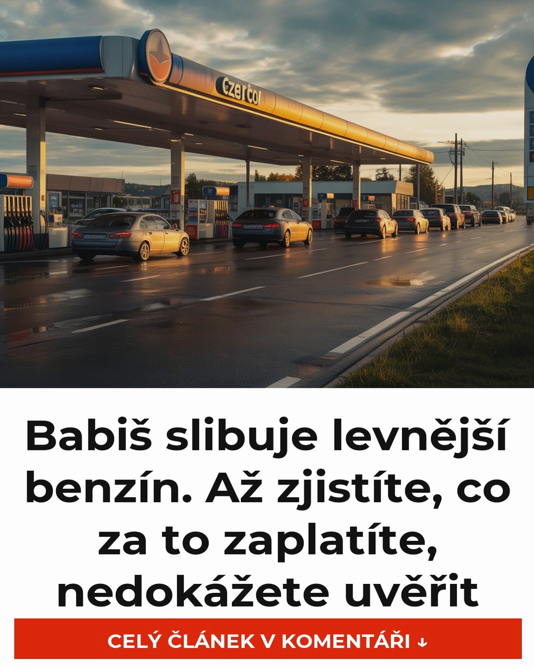 Babiš slibuje levnější benzín. Až zjistíte, co za to zaplatíte, nedokážete uvěřit