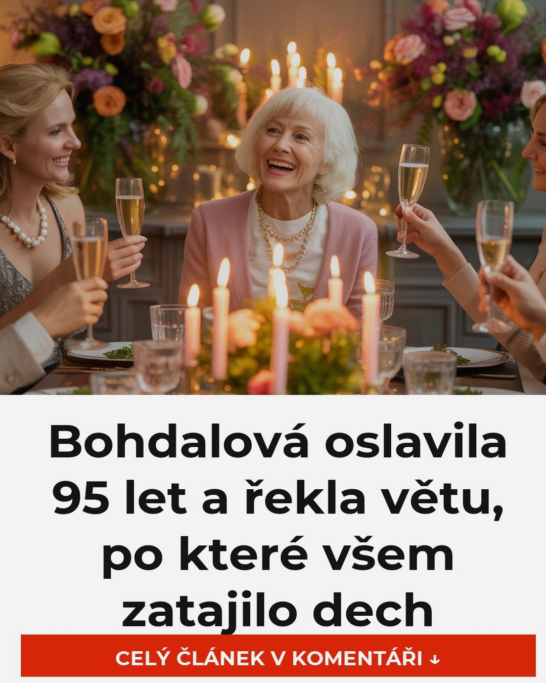Bohdalová oslavila 95 let a řekla větu, po které všem zatajilo dech