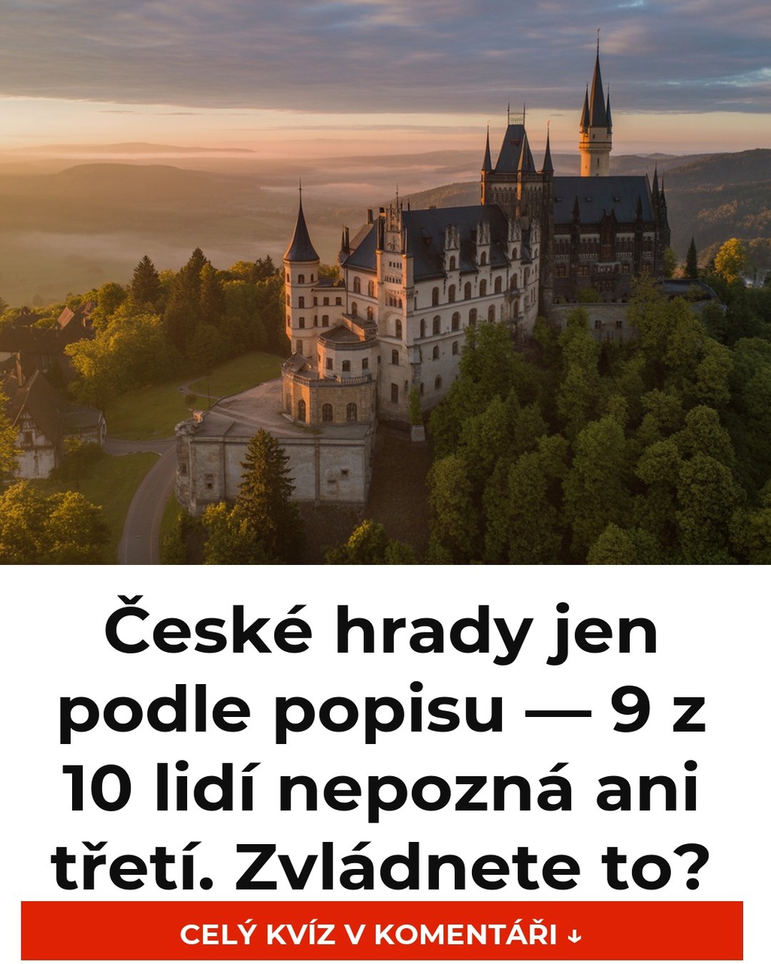 České hrady jen podle popisu — 9 z 10 lidí nepozná ani třetí. Zvládnete to?