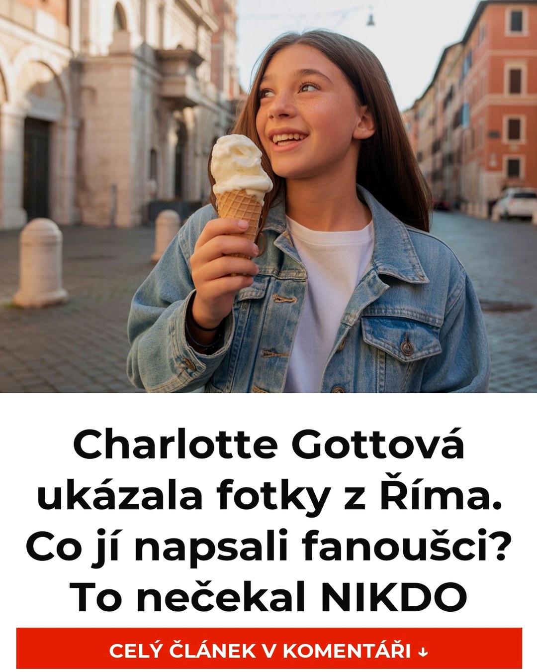 Charlotte Gottová ukázala fotky z Říma. Co jí napsali fanoušci? To nečekal NIKDO