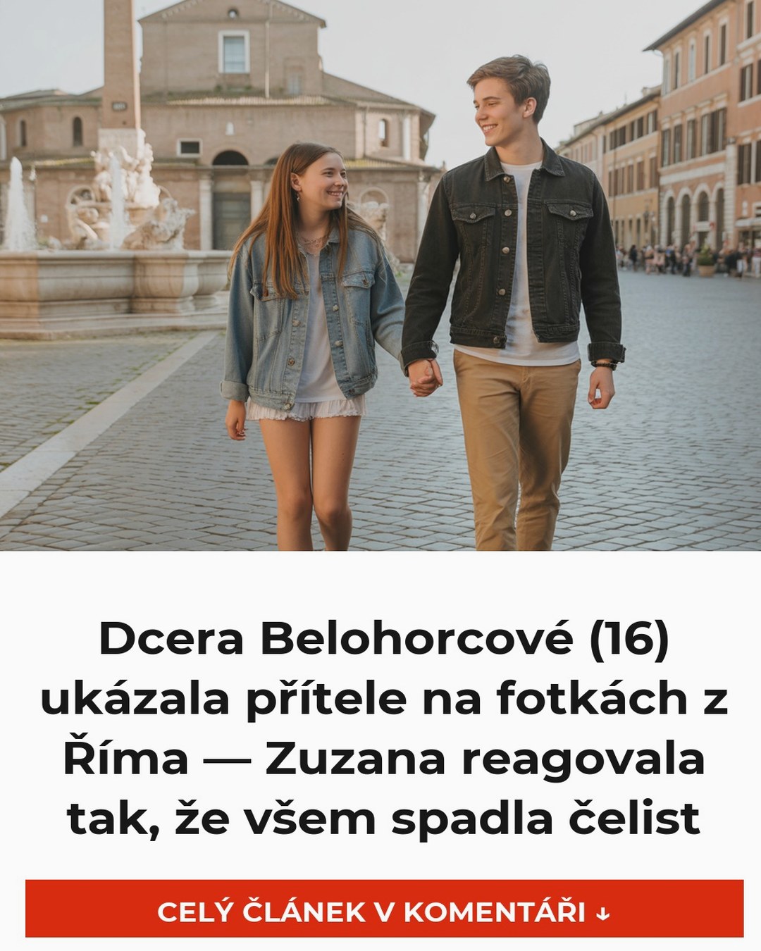 Dcera Belohorcové (16) ukázala přítele na fotkách z Říma — Zuzana reagovala tak, že všem spadla čelist