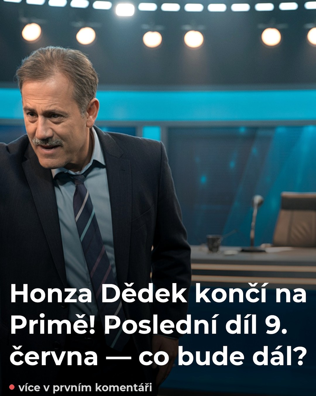 Honza Dědek končí na Primě! Poslední díl 9. června — co bude dál?