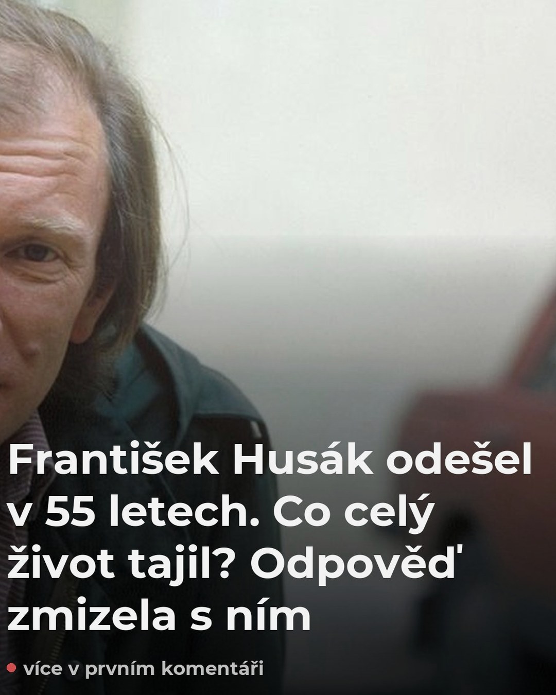 František Husák odešel v 55 letech. Co celý život tajil? Odpověď zmizela s ním