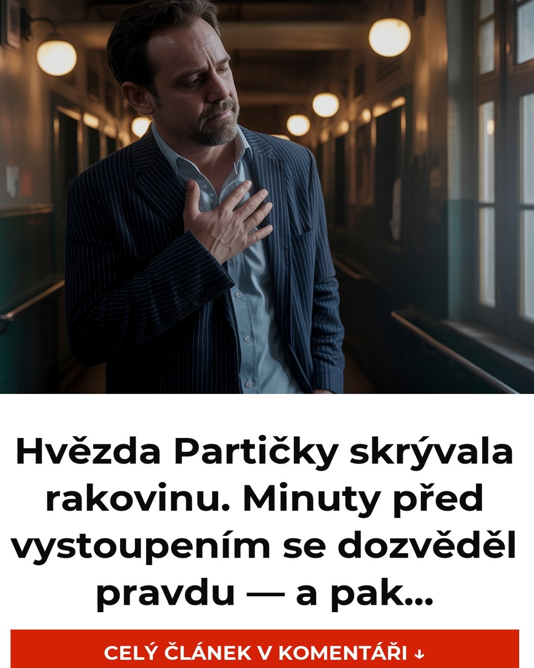Hvězda Partičky skrývala rakovinu. Minuty před vystoupením se dozvěděl pravdu — a pak...