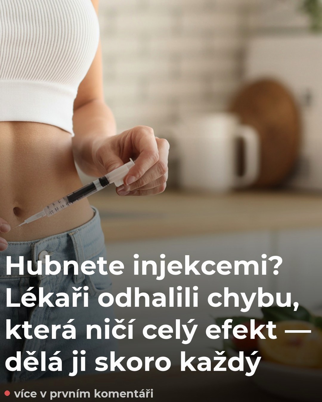 Hubnete injekcemi? Lékaři odhalili chybu, která ničí celý efekt — dělá ji skoro každý