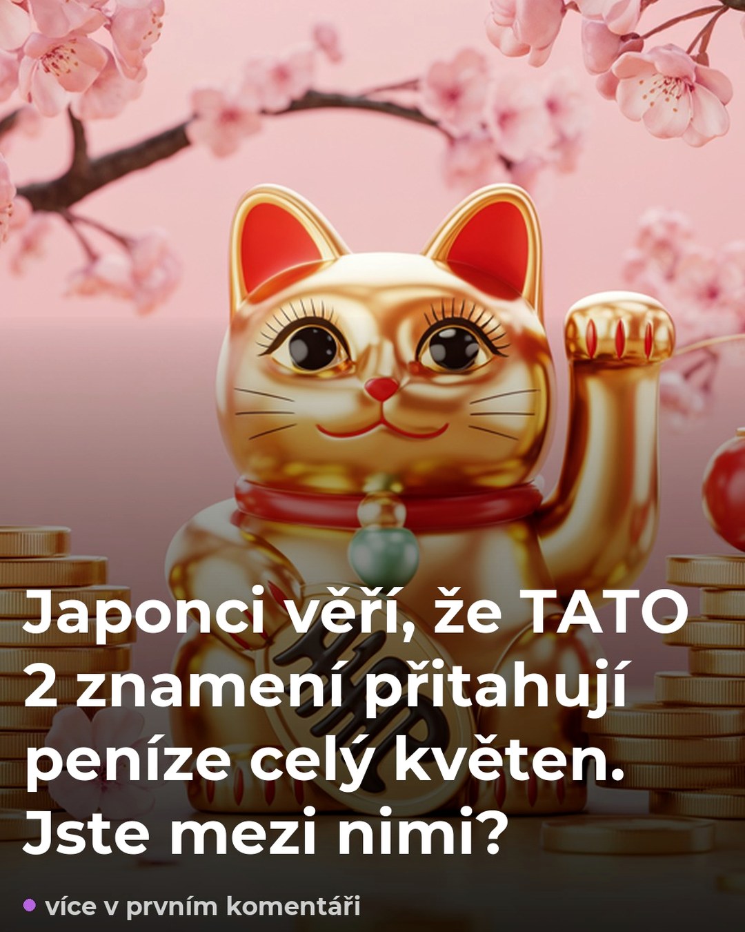 Japonci věří, že TATO 2 znamení přitahují peníze celý květen. Jste mezi nimi?