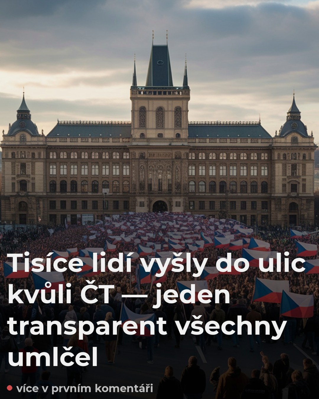 Tisíce lidí vyšly do ulic kvůli ČT — jeden transparent všechny umlčel