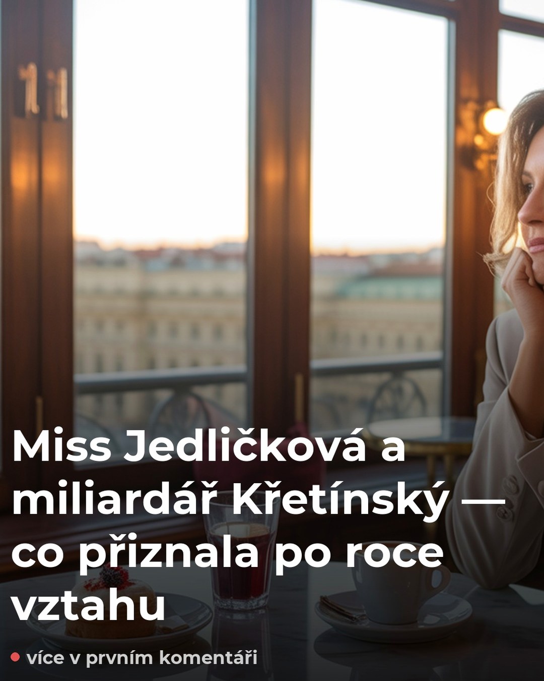 Miss Jedličková a miliardář Křetínský — co přiznala po roce vztahu