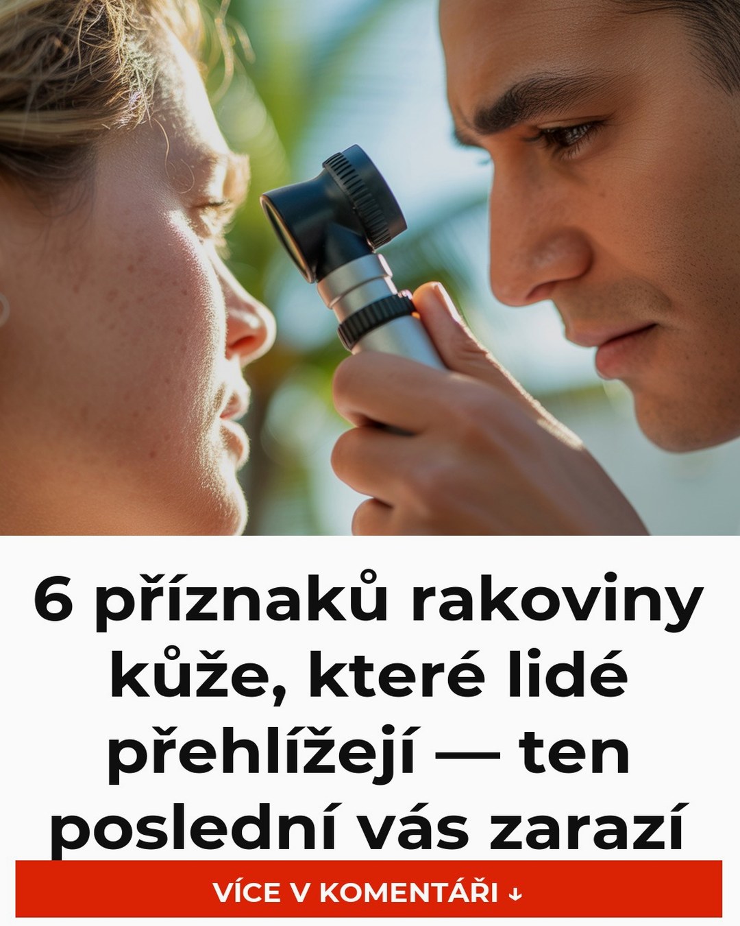 6 příznaků rakoviny kůže, které lidé přehlížejí — ten poslední vás zarazí
