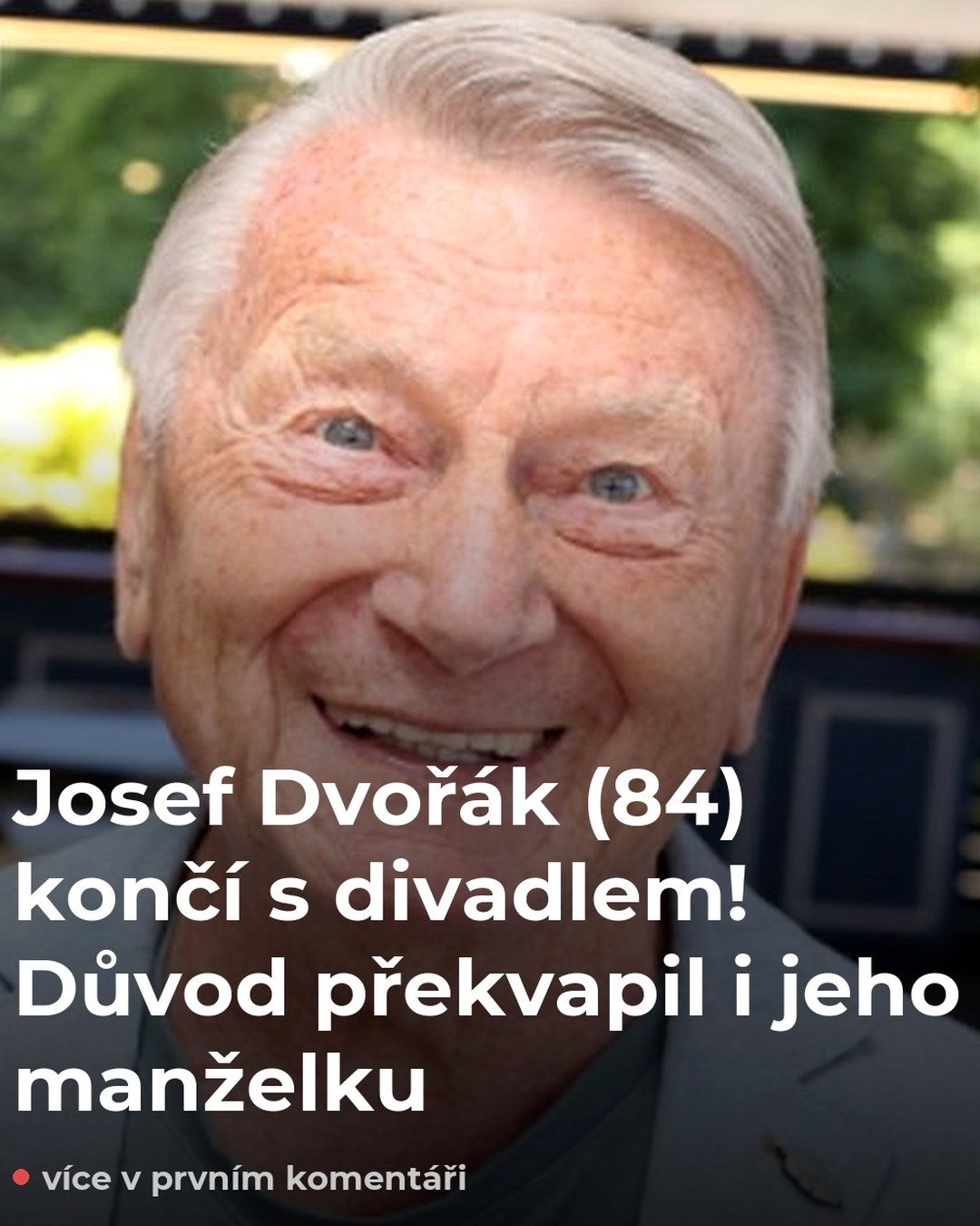 Josef Dvořák (84) končí s divadlem! Důvod překvapil i jeho manželku