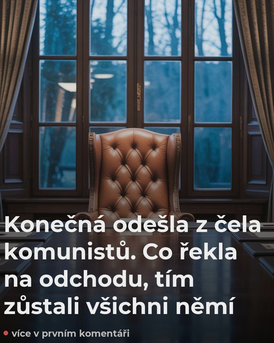 Konečná odešla z čela komunistů. Co řekla na odchodu, tím zůstali všichni němí