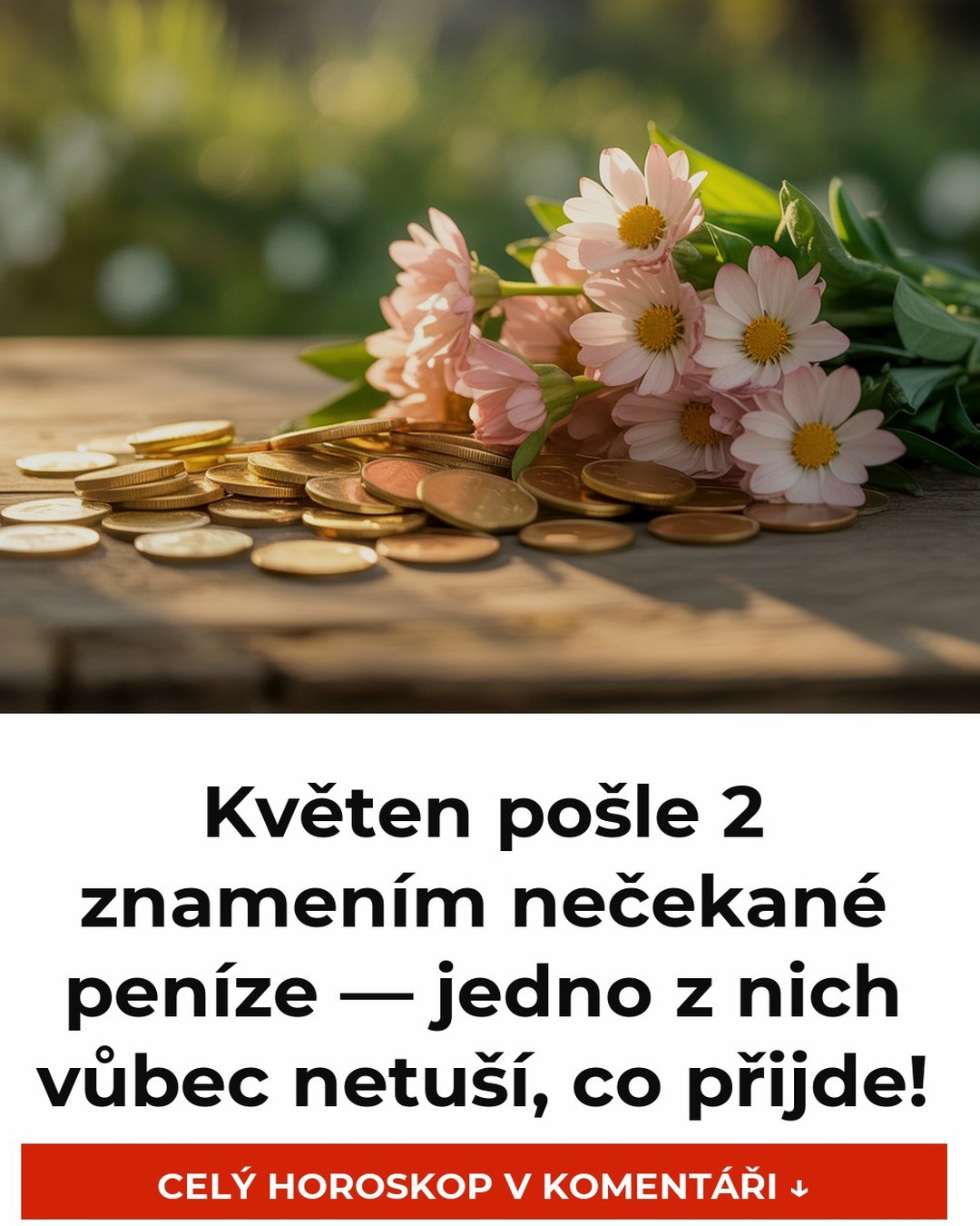 Květen pošle 2 znamením nečekané peníze — jedno z nich vůbec netuší, co přijde!