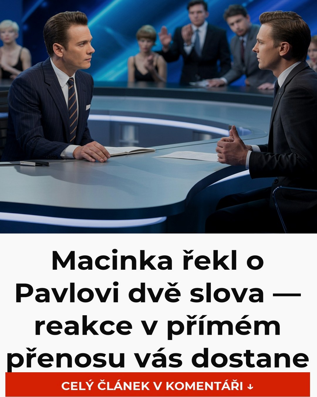 Macinka řekl o Pavlovi dvě slova — reakce v přímém přenosu vás dostane
