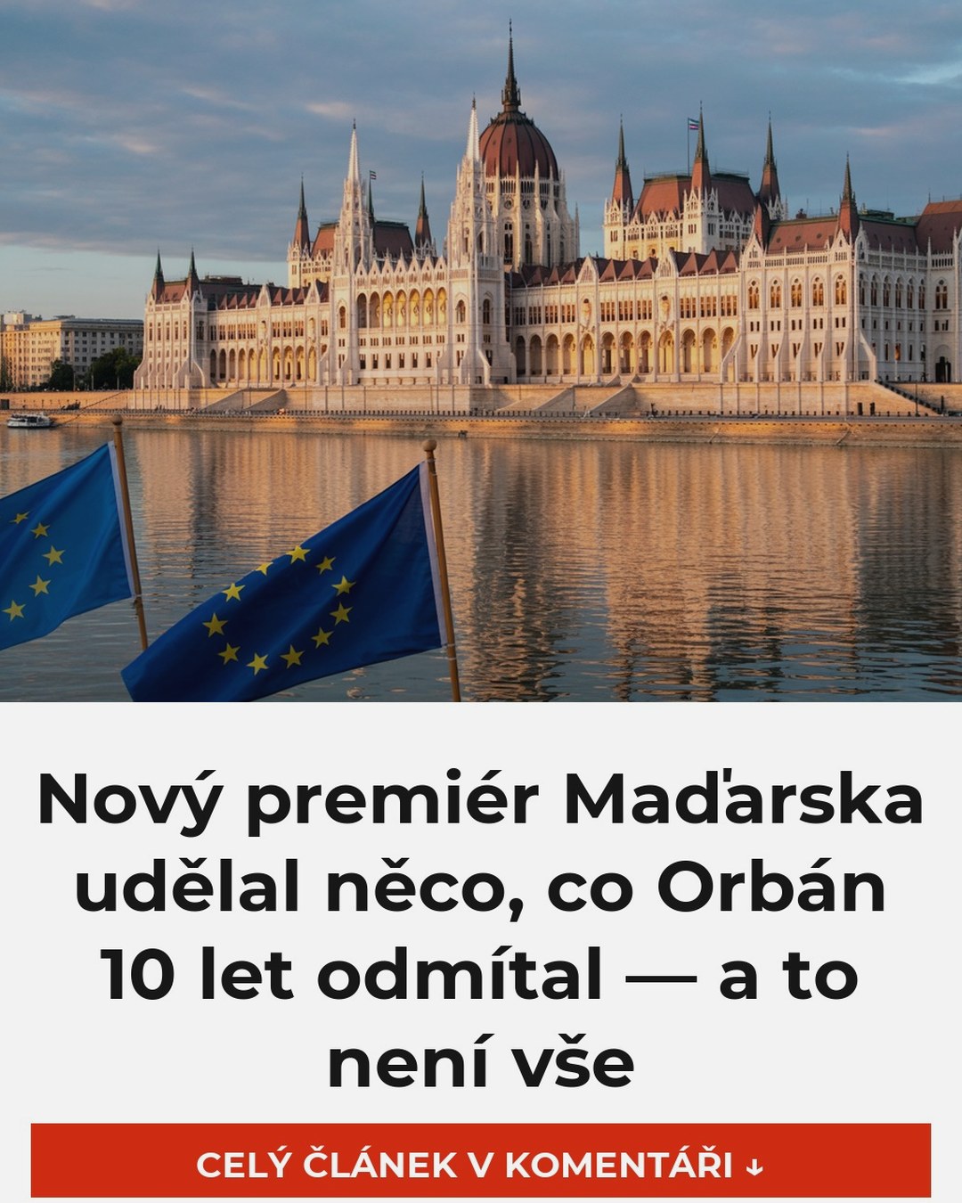 Nový premiér Maďarska udělal něco, co Orbán 10 let odmítal — a to není vše