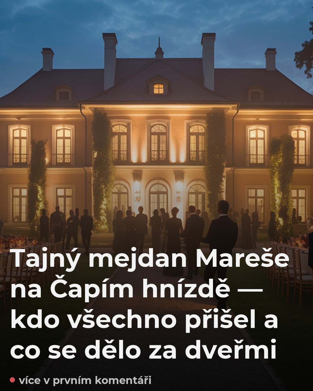 Tajný mejdan Mareše na Čapím hnízdě — kdo všechno přišel a co se dělo za dveřmi