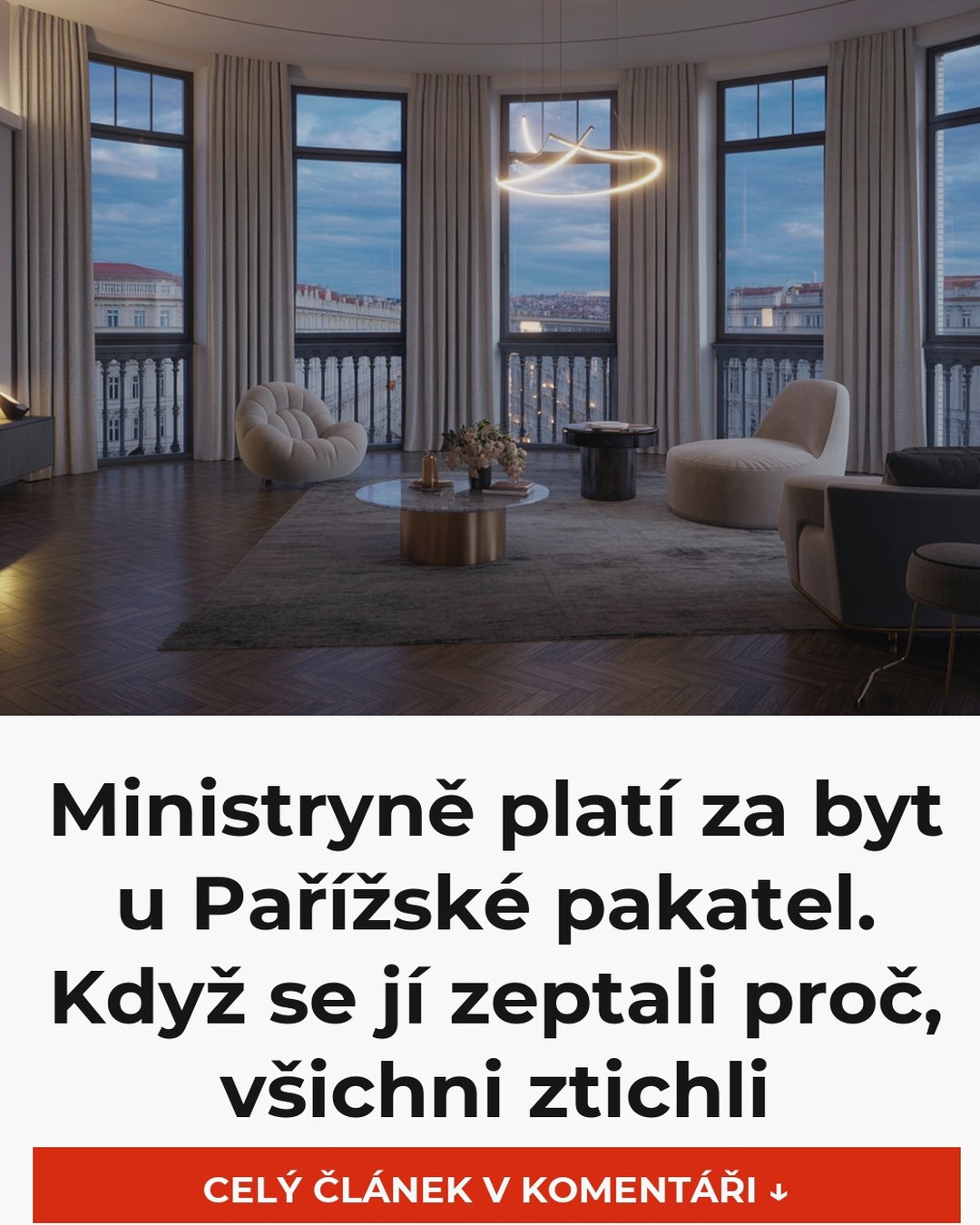 Ministryně platí za byt u Pařížské pakatel. Když se jí zeptali proč, všichni ztichli