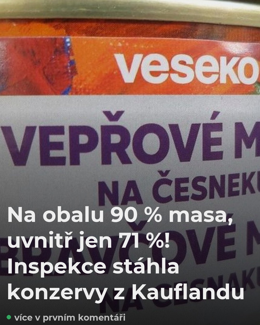 Na obalu 90 % masa, uvnitř jen 71 %! Inspekce stáhla konzervy z Kauflandu