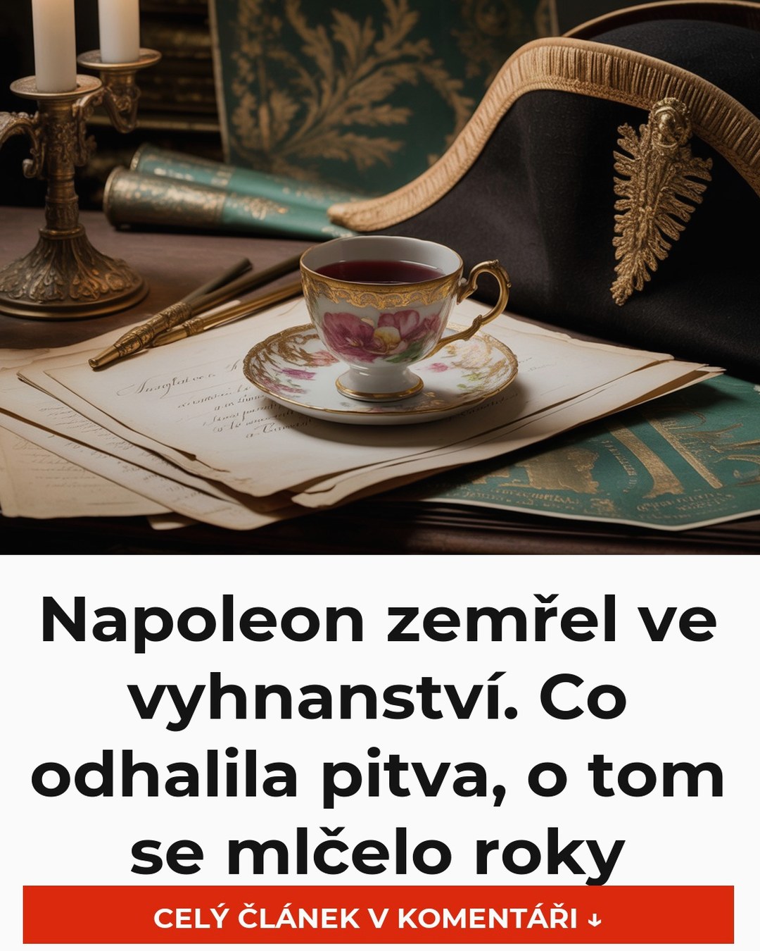 Napoleon zemřel ve vyhnanství. Co odhalila pitva, o tom se mlčelo roky
