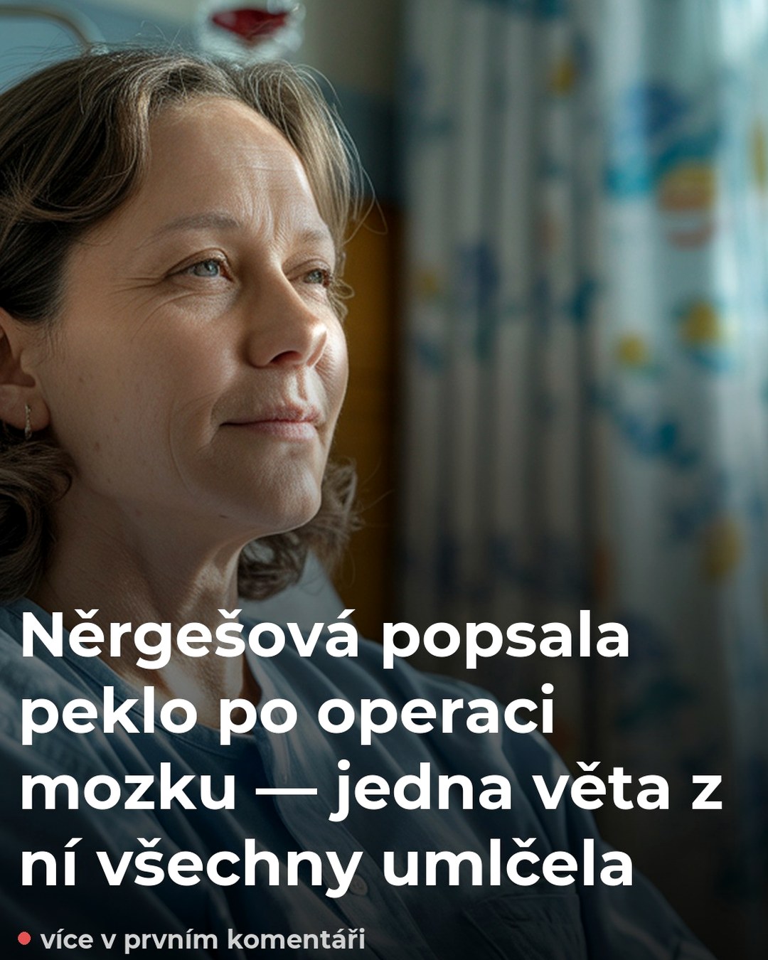 Něrgešová popsala peklo po operaci mozku — jedna věta z ní všechny umlčela