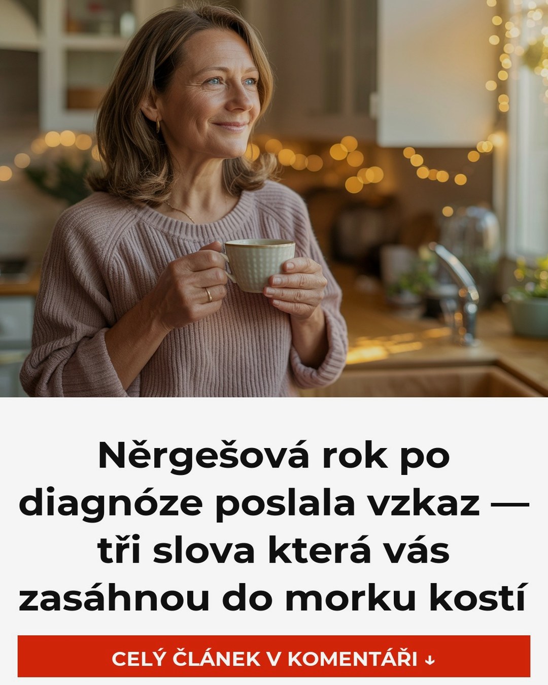 Něrgešová rok po diagnóze poslala vzkaz — tři slova která vás zasáhnou do morku kostí