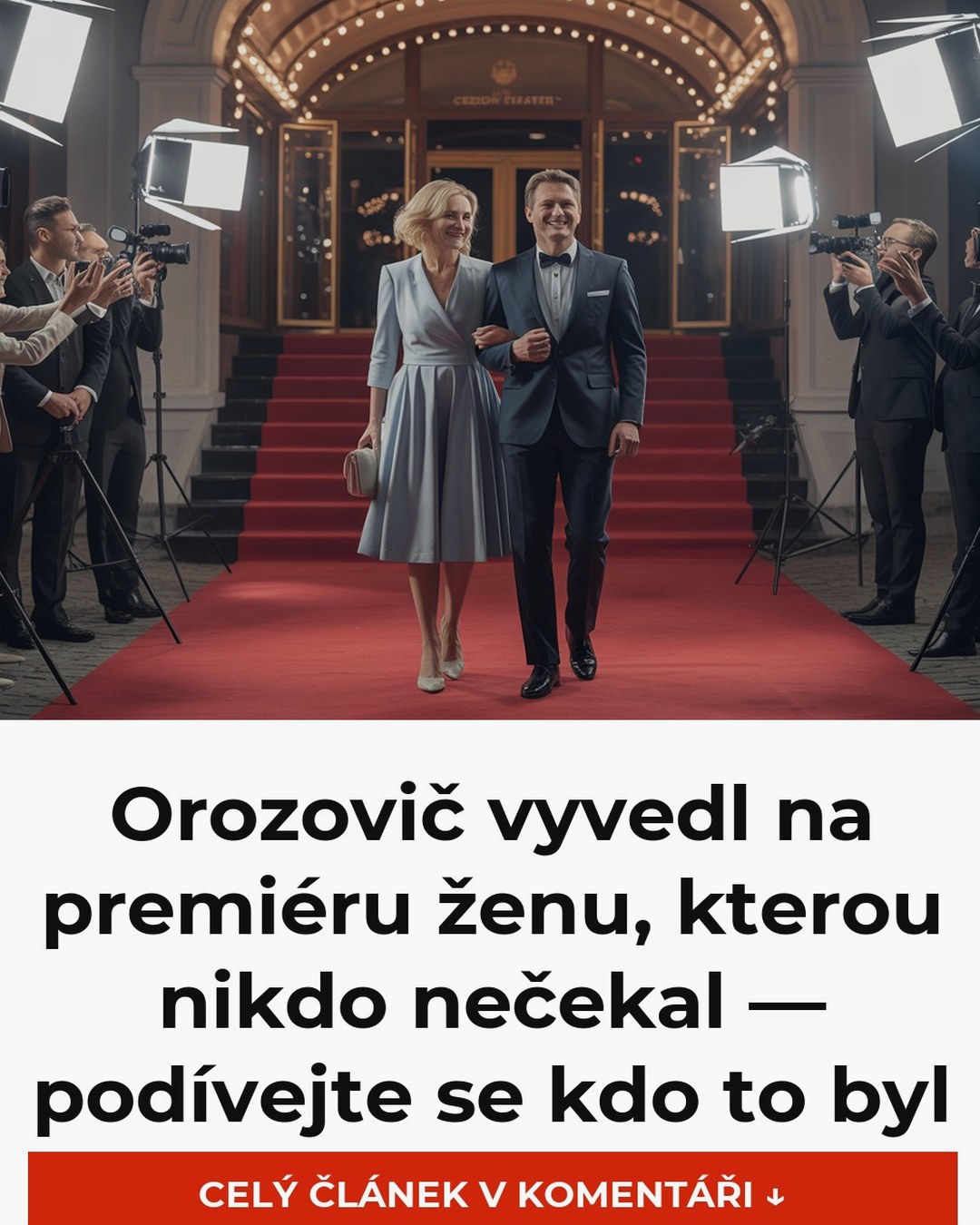 Orozovič vyvedl na premiéru ženu, kterou nikdo nečekal — podívejte se kdo to byl