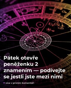 Páteční horoskop peněz — 2 znamení přitahují bohatství jako magnet