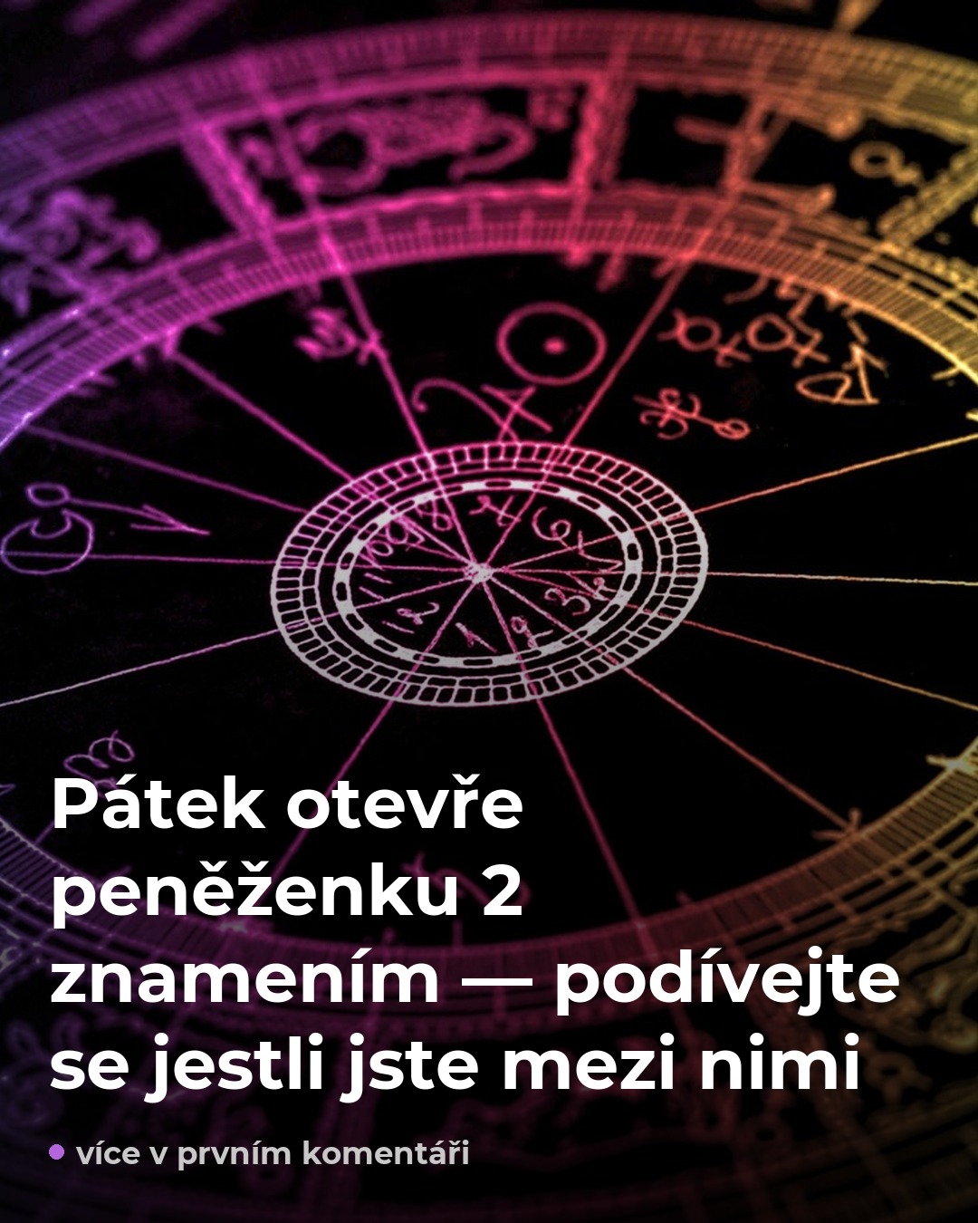 Páteční horoskop peněz — 2 znamení přitahují bohatství jako magnet