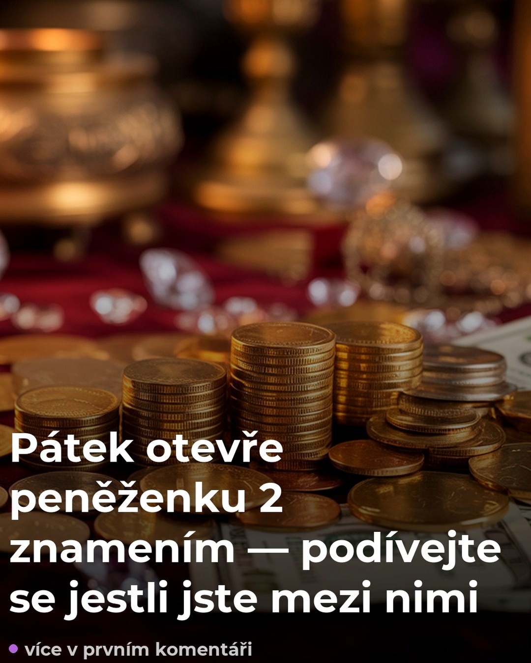 Pátek otevře peněženku 2 znamením — podívejte se jestli jste mezi nimi