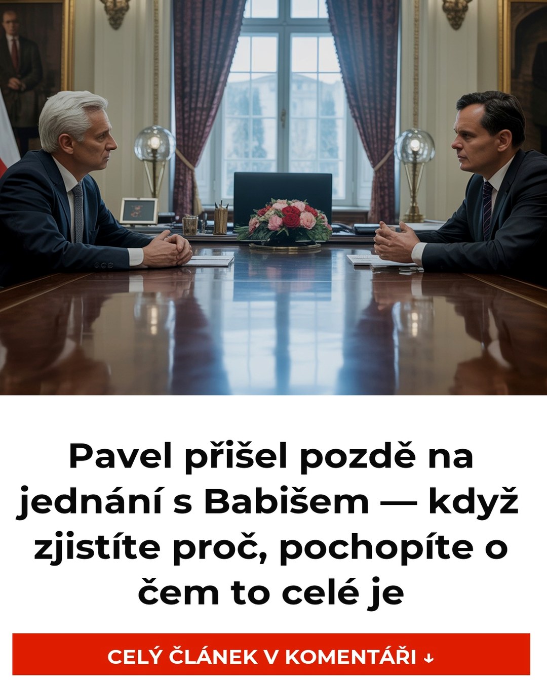 Pavel přišel pozdě na jednání s Babišem — když zjistíte proč, pochopíte o čem to celé je