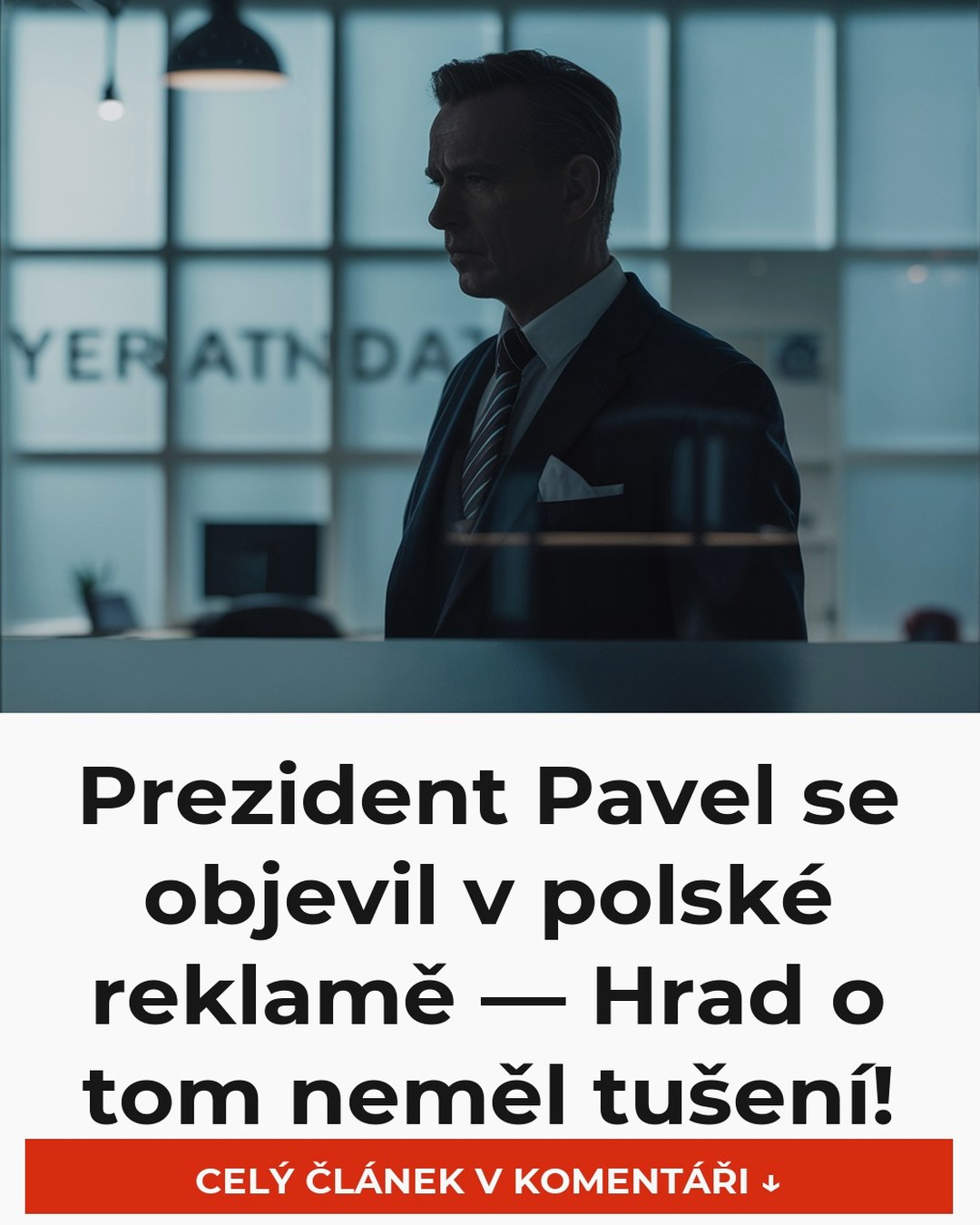 Prezident Pavel se objevil v polské reklamě — Hrad o tom neměl tušení!