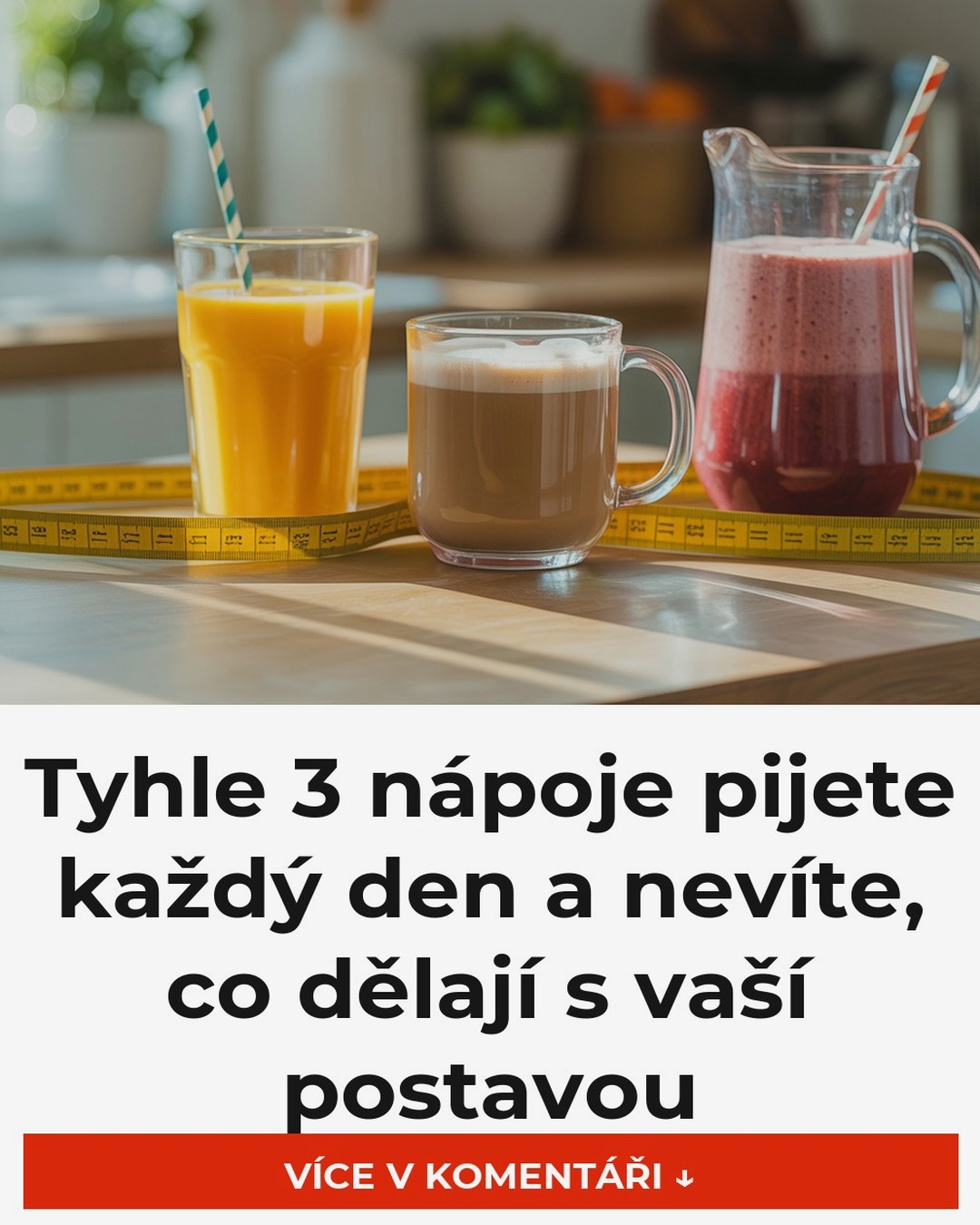 Tyhle 3 nápoje pijete každý den a nevíte, co dělají s vaší postavou