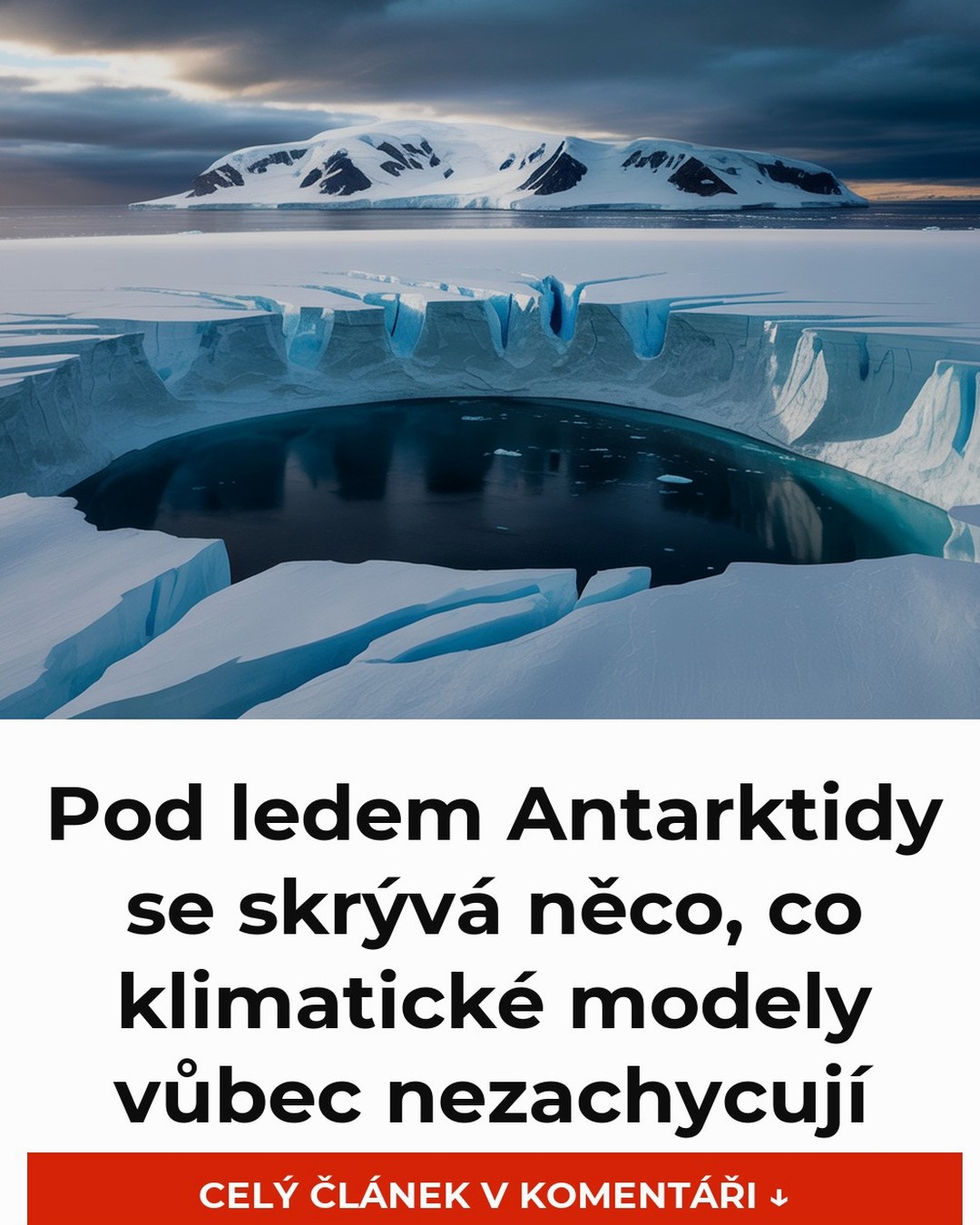 Pod ledem Antarktidy se skrývá něco, co klimatické modely vůbec nezachycují