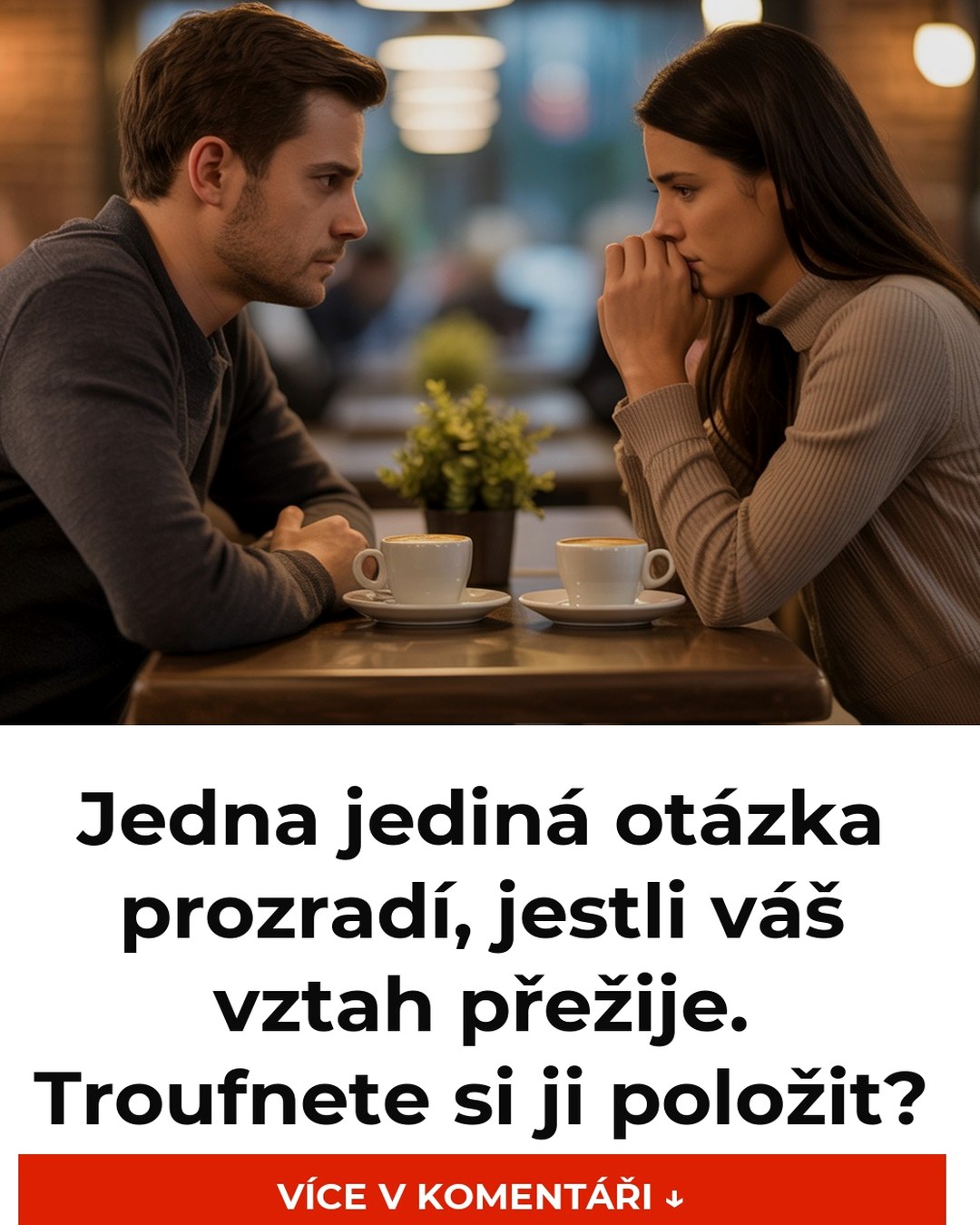 Jedna jediná otázka prozradí, jestli váš vztah přežije. Troufnete si ji položit?
