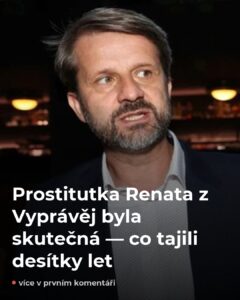 Prostitutka Renata z Vyprávěj měla skutečný předobraz — tajili to roky