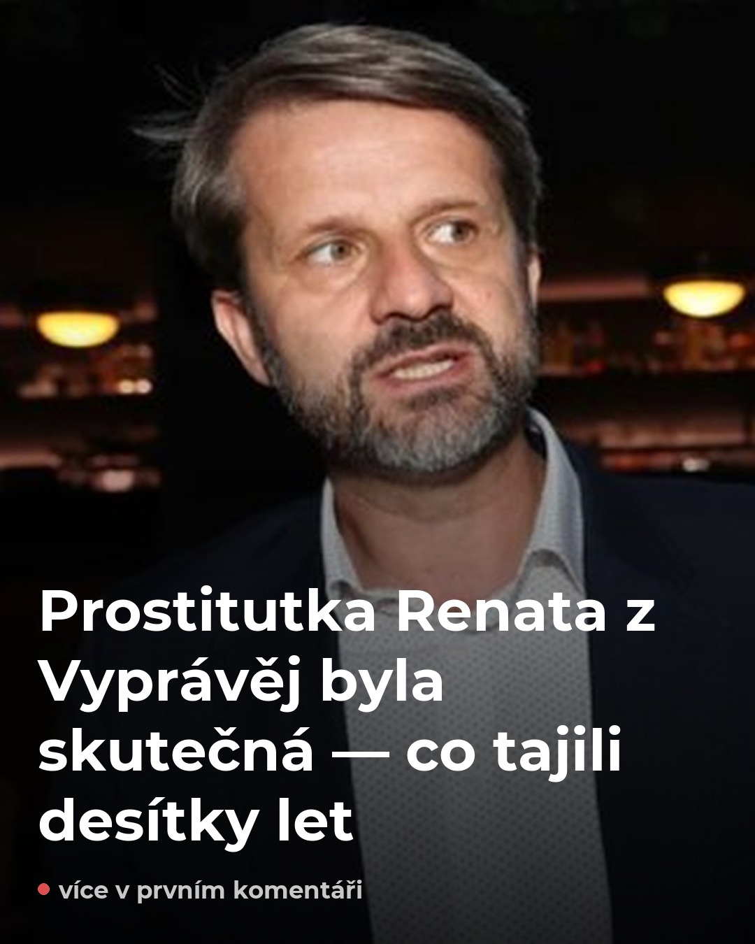 Prostitutka Renata z Vyprávěj měla skutečný předobraz — tajili to roky