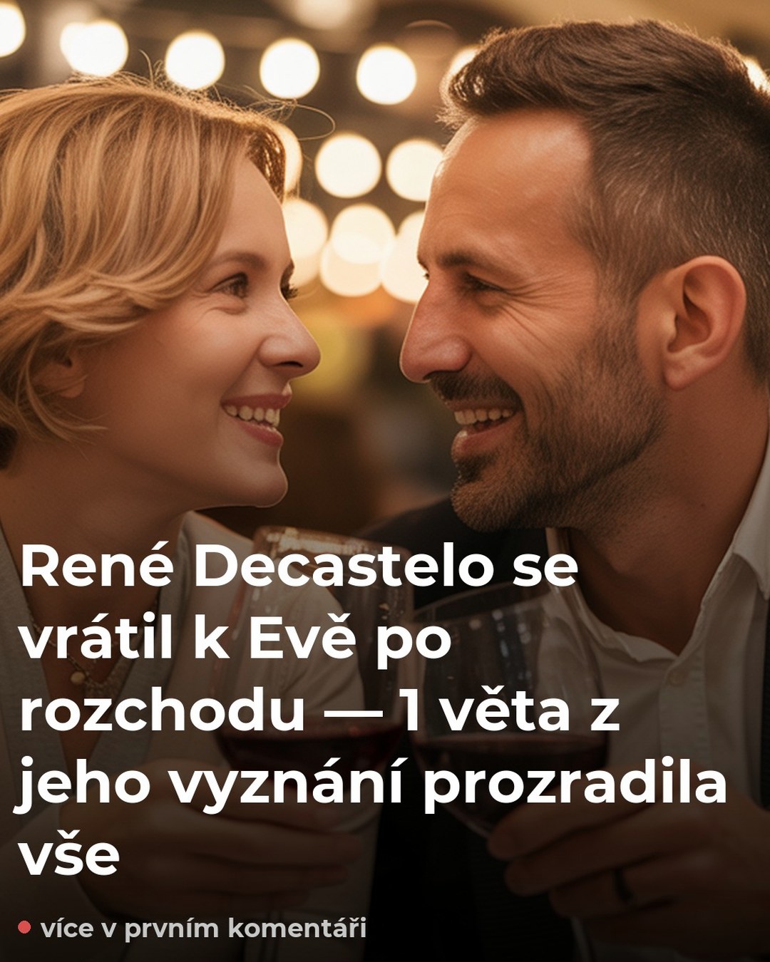 René Decastelo se vrátil k Evě po rozchodu — 1 věta z jeho vyznání prozradila vše
