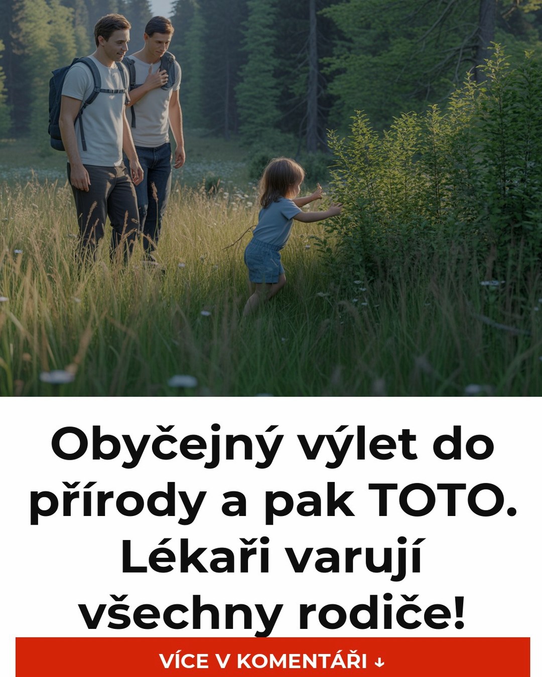 Obyčejný výlet do přírody a pak TOTO. Lékaři varují všechny rodiče!