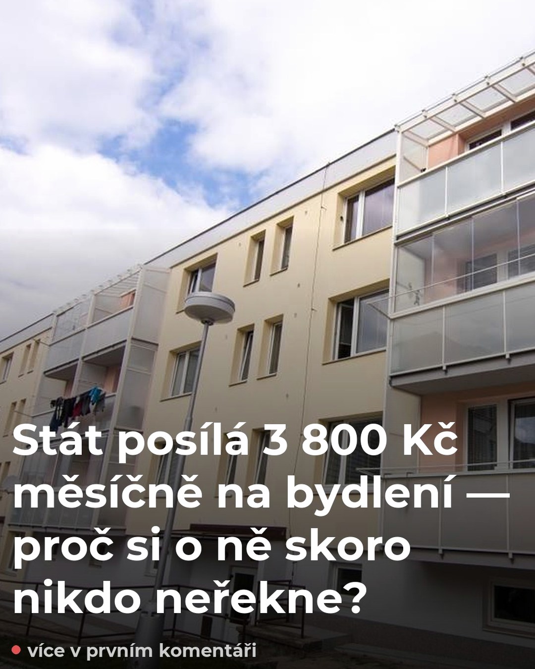 Stát posílá 3 800 Kč měsíčně na bydlení — proč si o ně skoro nikdo neřekne?